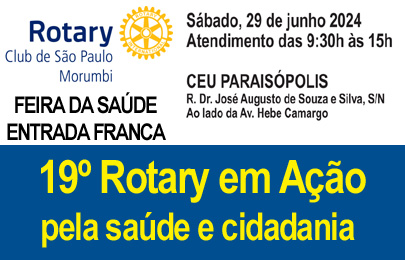 19º Rotary em Ação, pela saúde e cidadania no CEU PARAISÓPOLIS ocorrido em 29/jun/2024